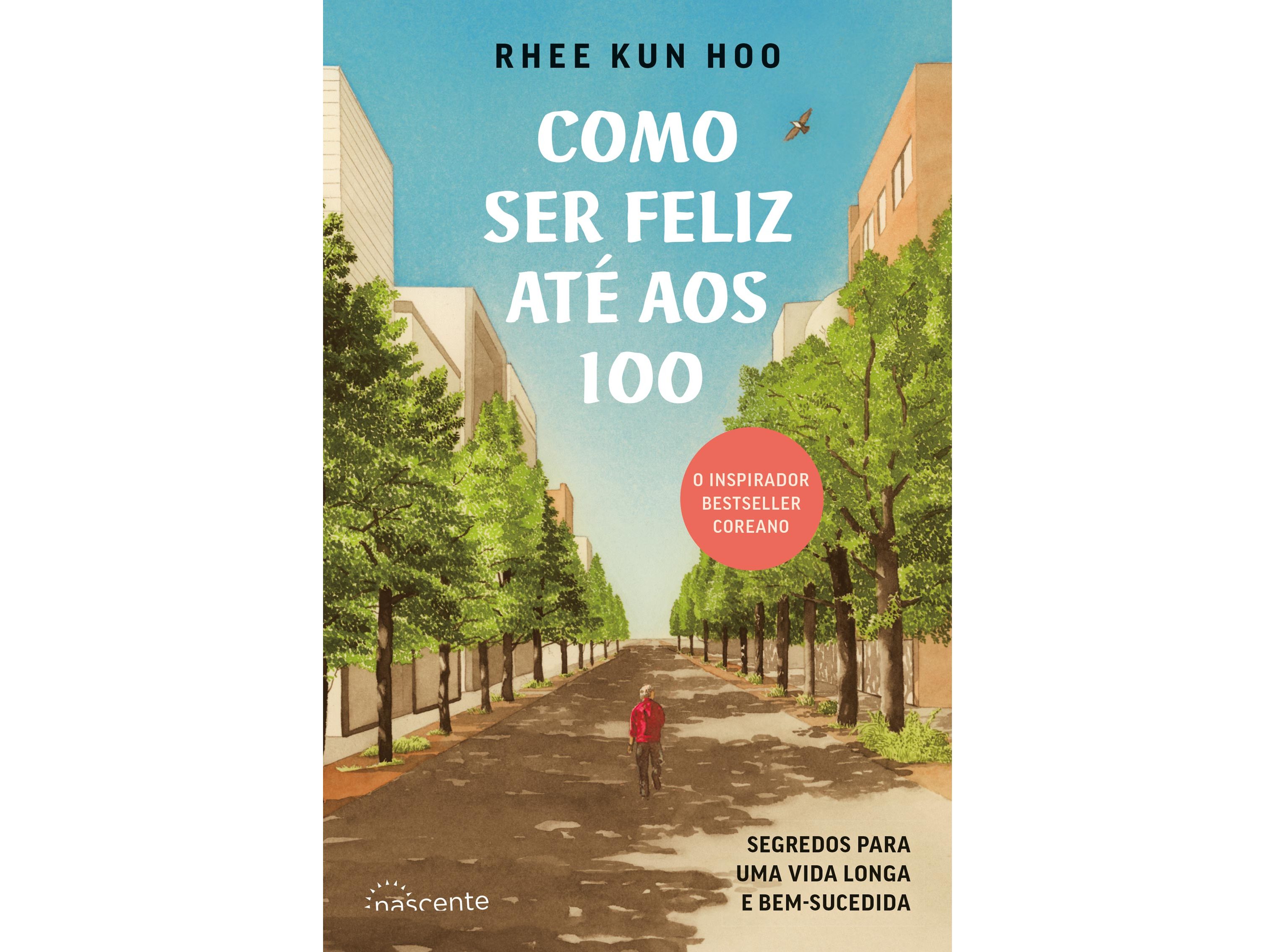 LIVRO COMO SER FELIZ ATÉ AOS 100 DE RHEE KUN HOO