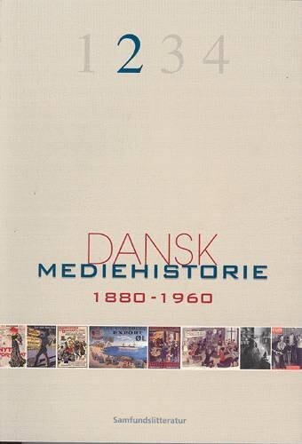 Dansk Mediehistorie 1880-1920 Og 1920-1960 - Klaus Bruhn Jensen - Bog
