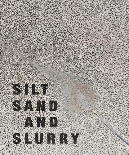 Silt Sand and Slurry: Dredging, Sediment, and the Worlds We Are Making (Paperback)