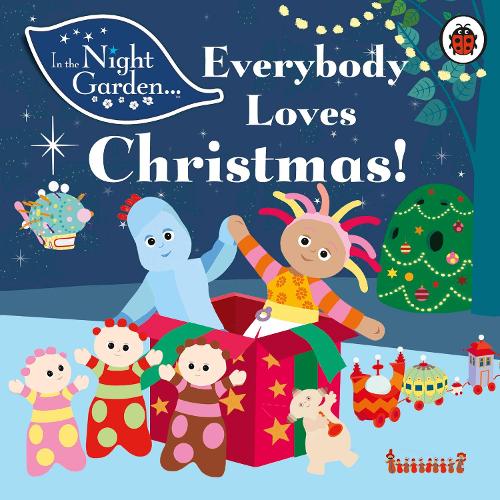 In the Night Garden: Everybody Loves Christmas! (Board book)