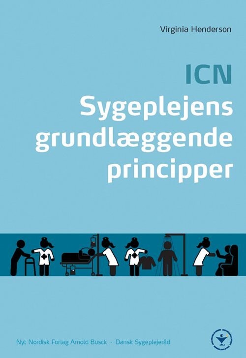 Sygeplejens Grundlæggende Principper - Virginia A. Henderson - Bog