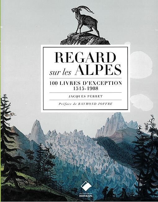 EDITIONS DU MONT BLANC - REGARD SUR LES ALPES