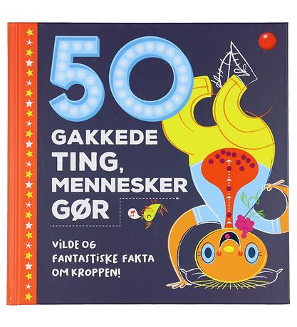 Forlaget Bolden Bog - 50 Gakkede Ting, Mennesker G?r - Dansk