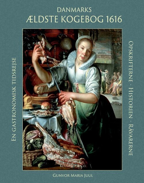 Danmarks Ældste Kogebog 1616 - Gunvor Maria Juul - Bog