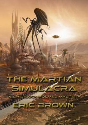 The Martian Simulacra: A Sherlock Holmes Mystery - NewCon Press Novellas Set 3 2 (Hardback)