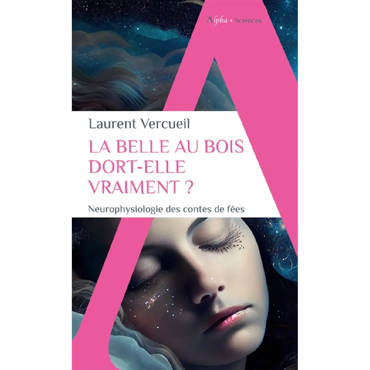 La belle au bois dort-elle vraiment ? : neurophysiologie des contes de fées · Occasion