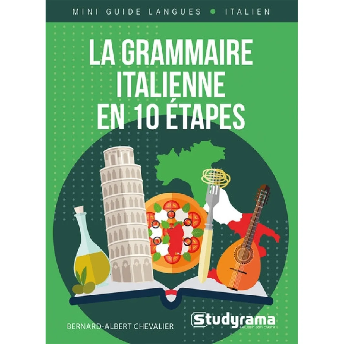 La grammaire italienne en 10 étapes : cours + exercices