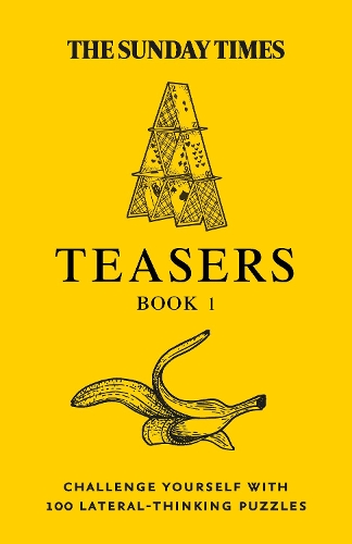 The Sunday Times Teasers Book 1: Challenge Yourself with 100 Lateral-Thinking Puzzles - The Sunday Times Puzzle Books (Paperback)