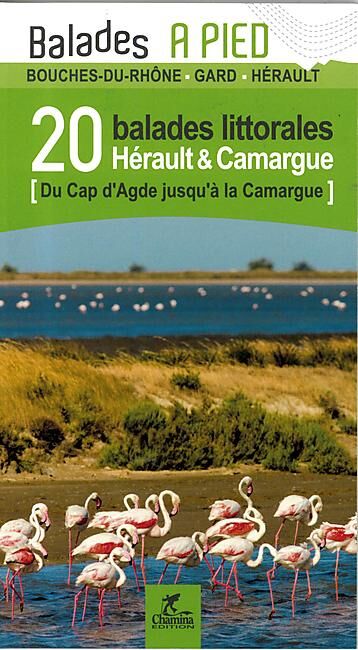 CHAMINA - 20 BALADES LITTORALES HERAULT CAMARGUE