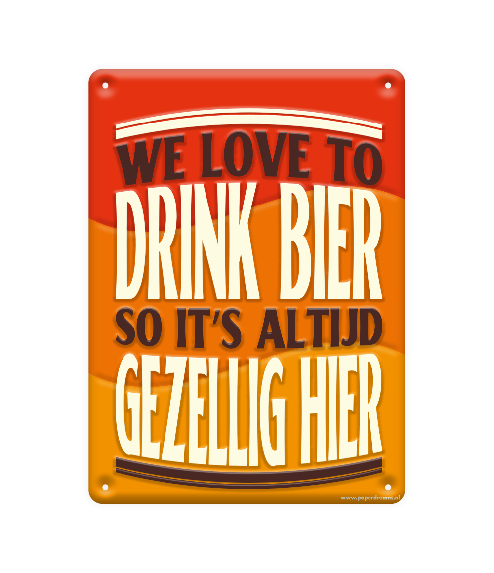 Metalen Bord We Love To Drink Beer