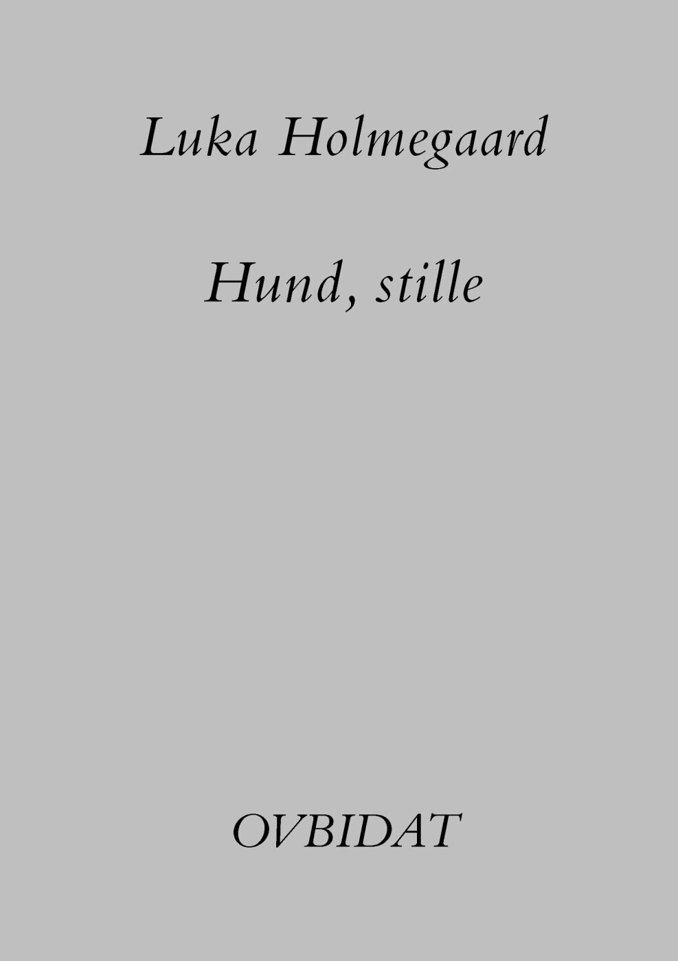 Hund, Stille - Luka Holmegaard - Bog