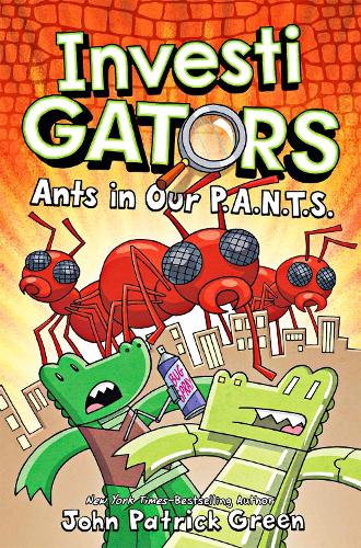 InvestiGators: Ants in Our P.A.N.T.S.: A Full Colour, Laugh-Out-Loud Comic Book Adventure! - InvestiGators! (Paperback)