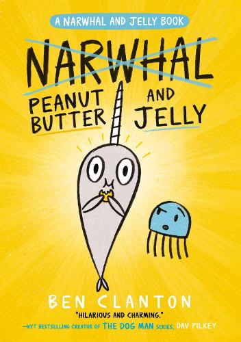 Peanut Butter and Jelly - Narwhal and Jelly Book 3 (Paperback)