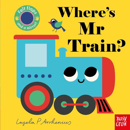 Where's Mr Train - Felt Flaps (Board book)