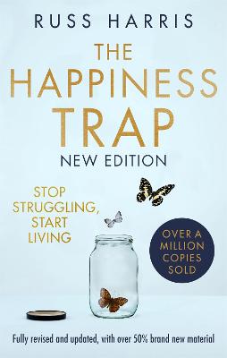The Happiness Trap 2nd Edition: Stop Struggling, Start Living (Paperback)