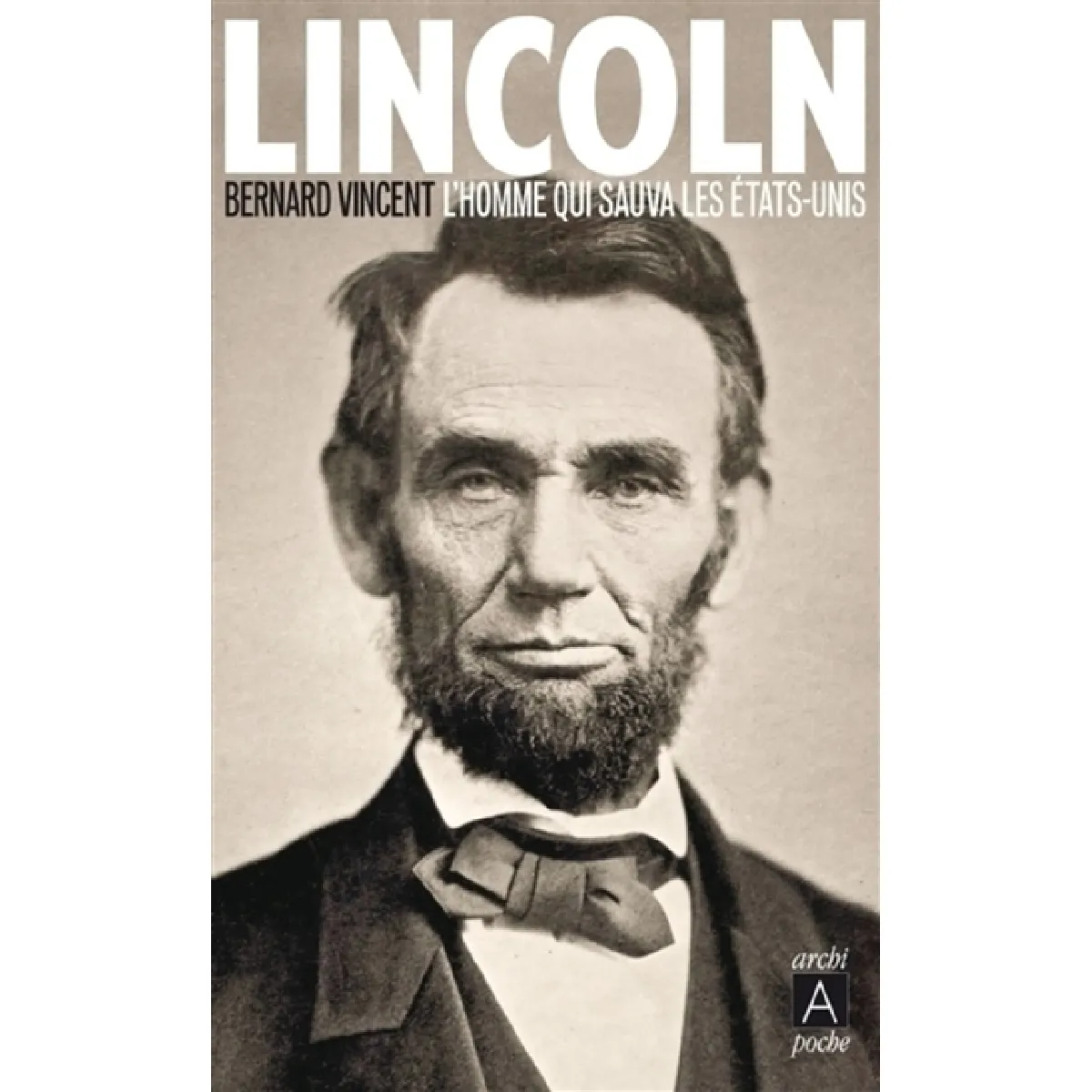 Lincoln : l'homme qui sauva les Etats-Unis : biographie · Occasion