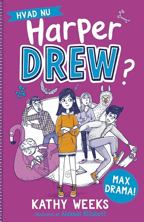 Hvad Nu, Harper Drew? 1 - Max Drama! - Kathy Weeks - Bog