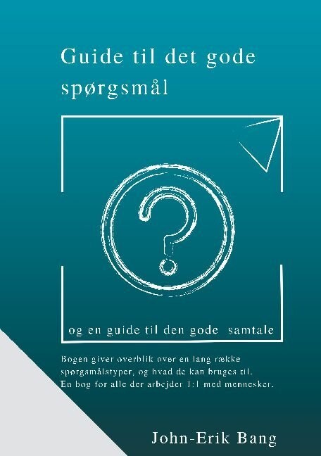 Guide Til Det Gode Spørgsmål - John-Erik Bang - Bog