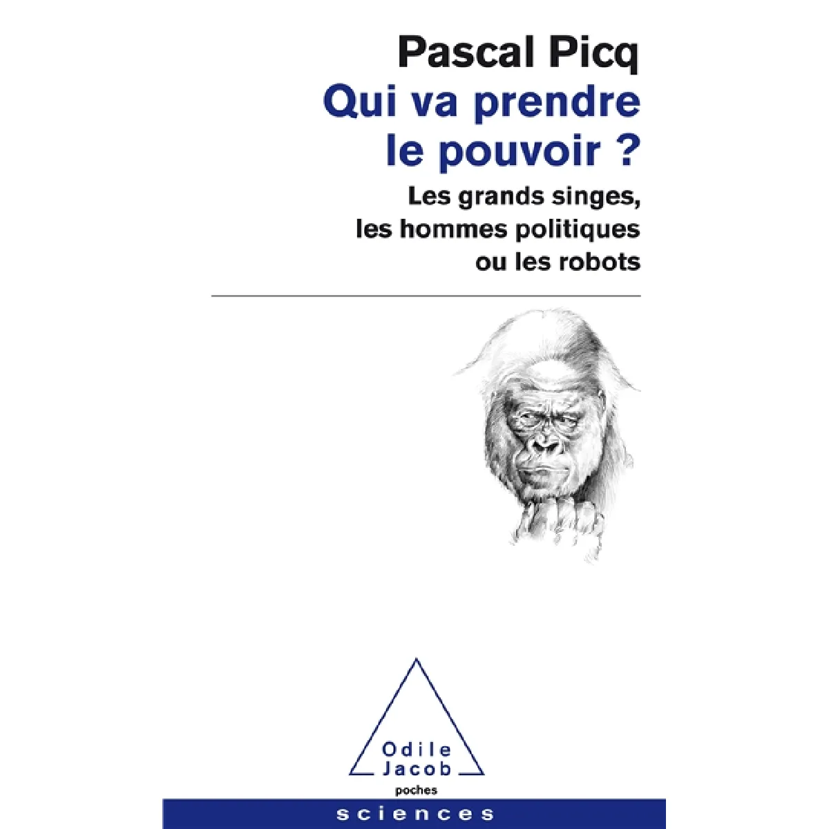 Qui va prendre le pouvoir ? : les grands singes, les hommes politiques ou les robots · Occasion