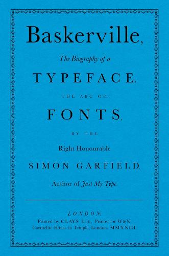 Baskerville: The Biography of a Typeface (The ABC of Fonts) - The ABC of Fonts (Hardback)