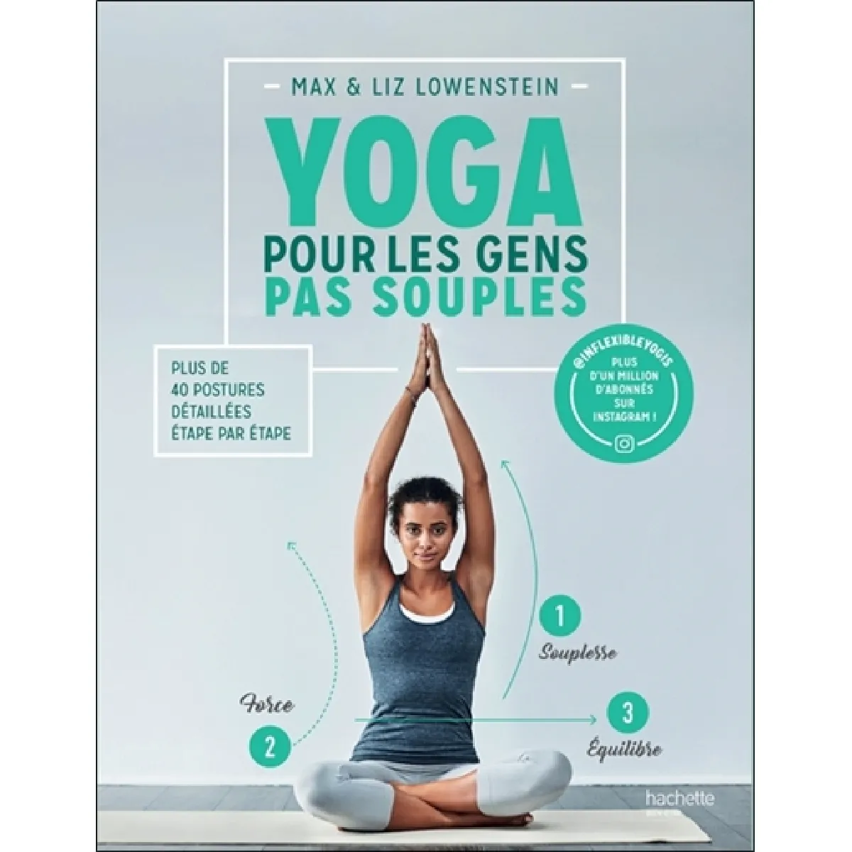 Yoga pour les gens pas souples : plus de 40 postures détaillées étape par étape · Occasion