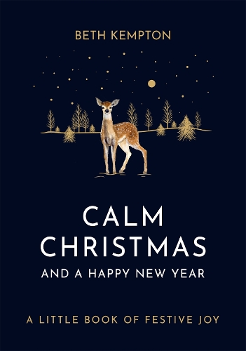 Calm Christmas and a Happy New Year: A little book of festive joy (Hardback)