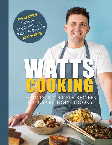 Watts Cooking: Deliciously simple recipes to inspire home cooks (Hardback)