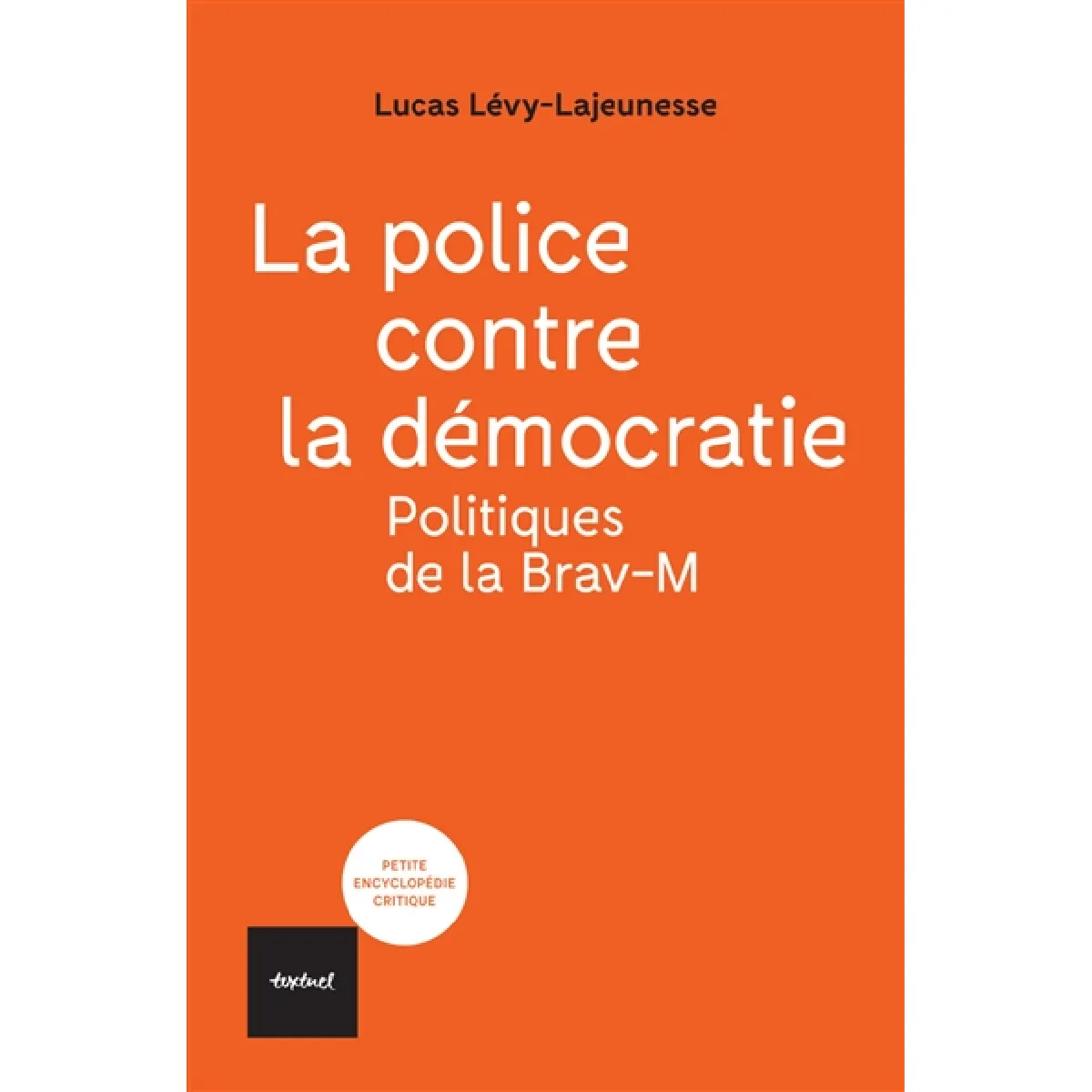 La police contre la démocratie : politiques de la Brav-M · Occasion