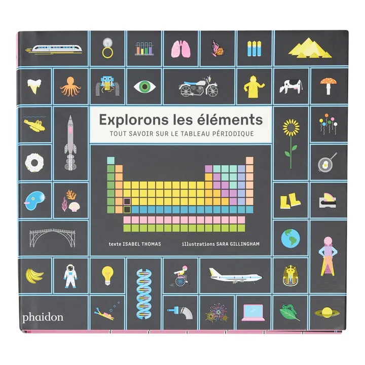 Phaidon Jeunesse Livre Explorons les éléments - I. Thomas & S. Gillingham