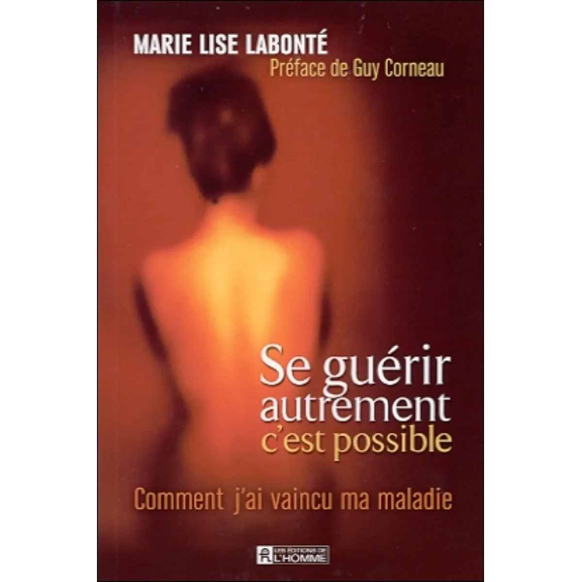 Se guérir autrement, c'est possible : comment j'ai vaincu ma maladie · Occasion