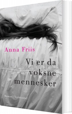 Vi Er Da Voksne Mennesker - Anna Friis - Bog