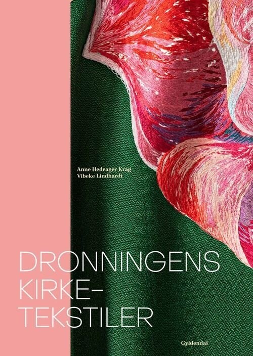 Dronningens Kirketekstiler - Anne Hedeager Krag - Bog