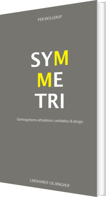 Symmetri. Gentagelsens Attraktion I Arkitektur & Design - Per Mollerup - Bog