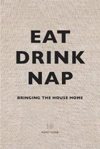 Eat, Drink, Nap