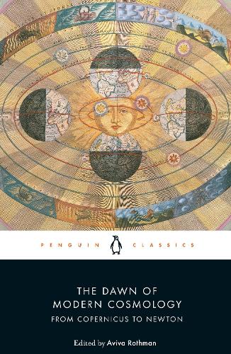 The Dawn of Modern Cosmology: From Copernicus to Newton (Paperback)