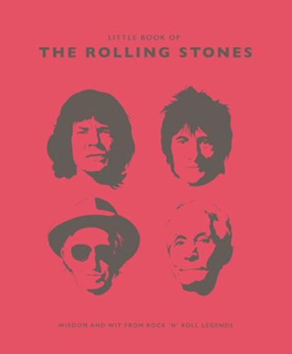 The Little Book of the Rolling Stones: Wisdom and Wit from Rock 'n' Roll Legends - The Little Book of... (Hardback)