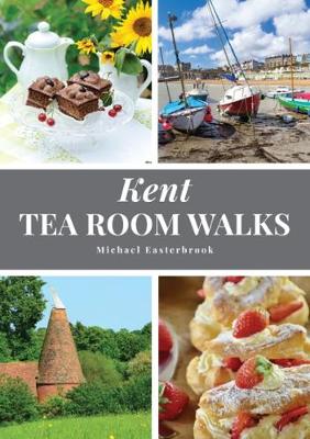 Kent Tea Room Walks - Tea Room Walks (Paperback)
