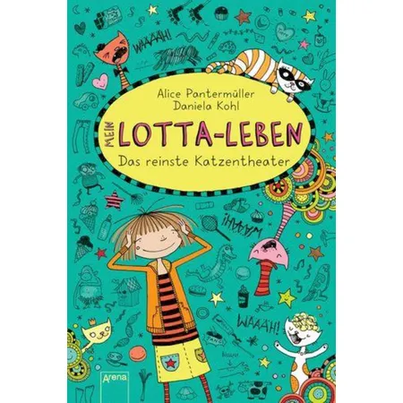 Arena Mein Lotta-Leben, Band 9 - Das reinste Katzentheater
