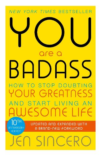 You Are a Badass: How to Stop Doubting Your Greatness and Start Living an Awesome Life (Paperback)
