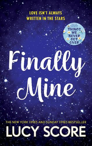 Finally Mine: the unmissable small town love story from the author of Things We Never Got Over - The Benevolence Series (Paperback)