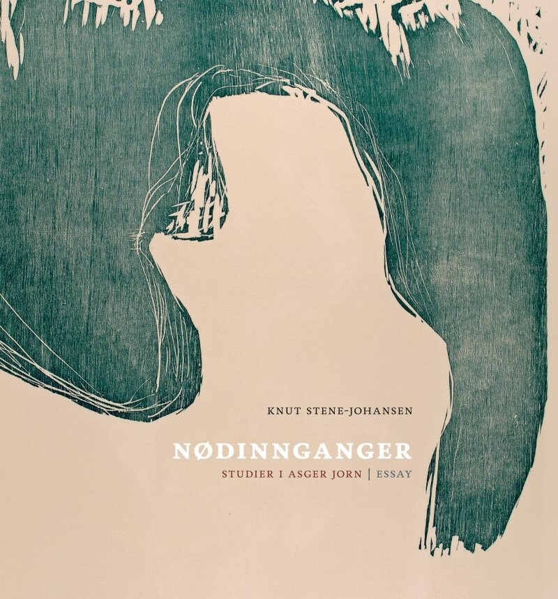 Nødinnganger - Studier I Asger Jorn - Knut Stene-Johansen - Norsk Bog