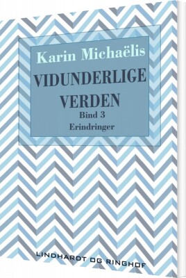 Vidunderlige Verden - Bind 3 - Karin Michaëlis - Bog