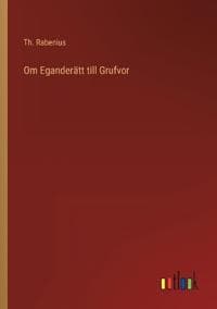 Om Eganderätt till Grufvor