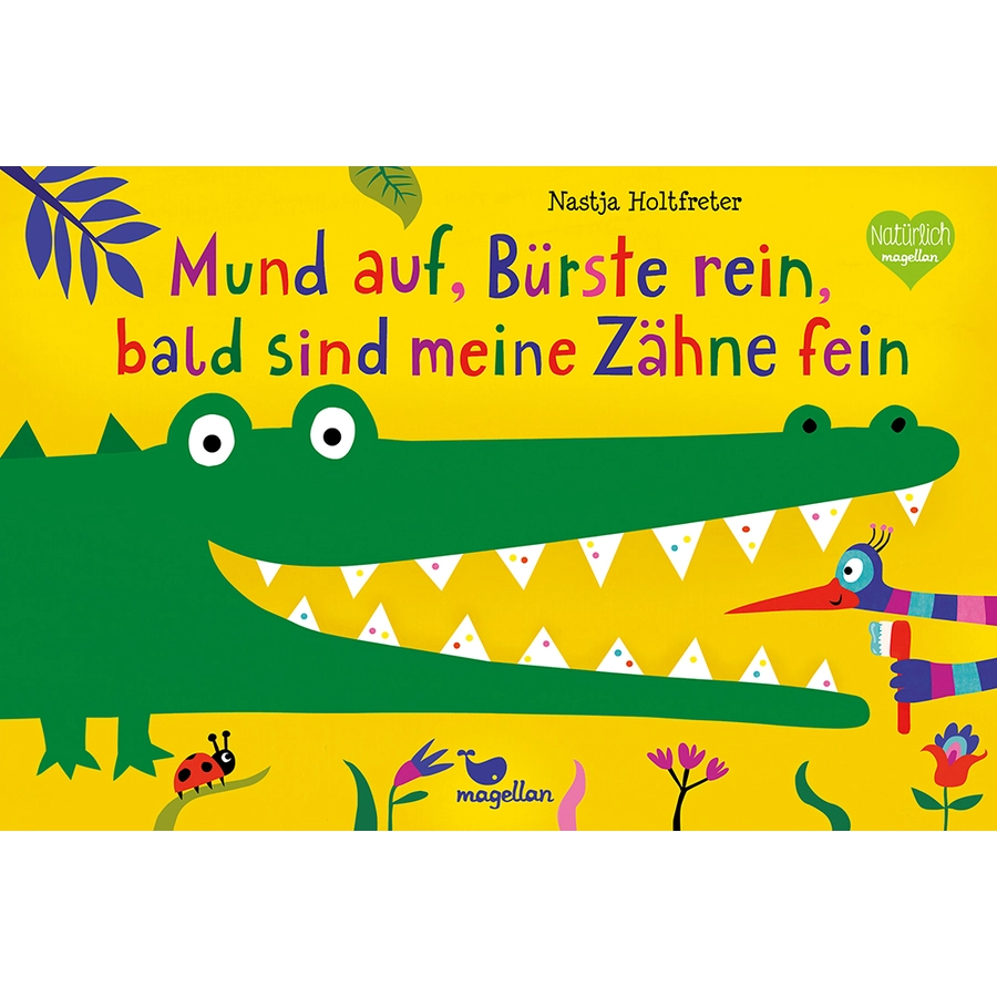 Magellan Verlag Mund auf, Bürste rein, bald sind meine Zähne fein