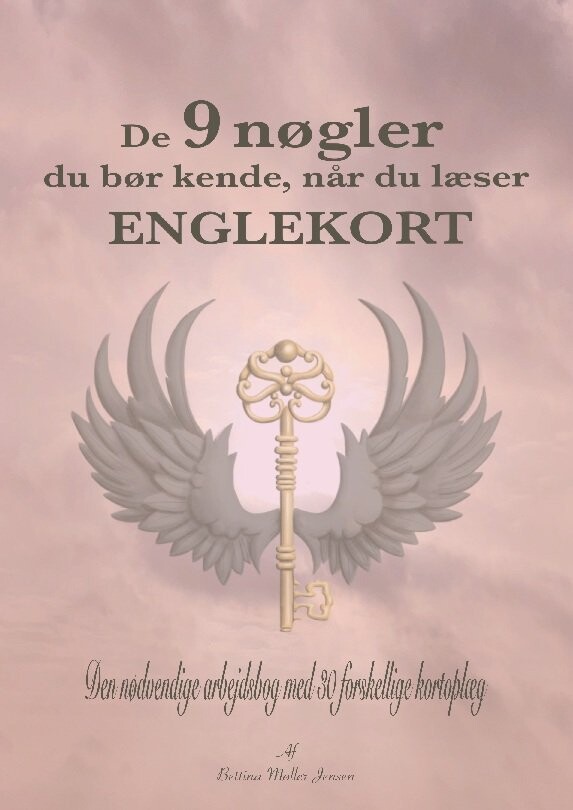 De 9 Nøgler Du Bør Kende, Når Du Læser Englekort - Bettina Møller Jensen - Bog
