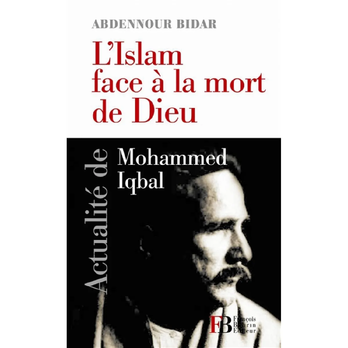 L'islam face à la mort de Dieu : actualité de Mohammed Iqbal · Occasion
