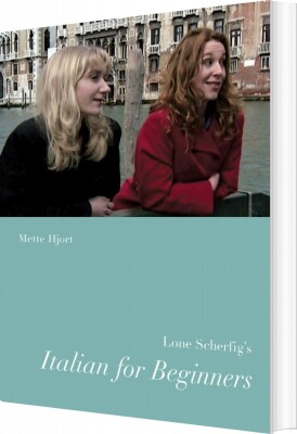 Lone Scherfig's Italian For Beginners - Mette Hjort - English Book