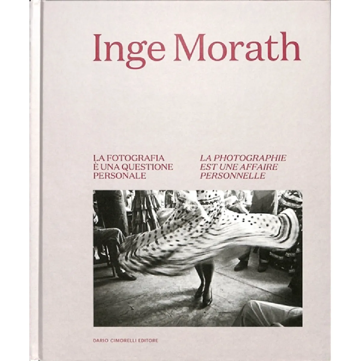 Inge Morath : la fotografia e una questione personale. Inge Morath : la photographie est une affaire personnelle