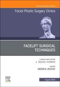 Facelift Surgical Techniques, An Issue of Facial Plastic Surgery Clinics of North America