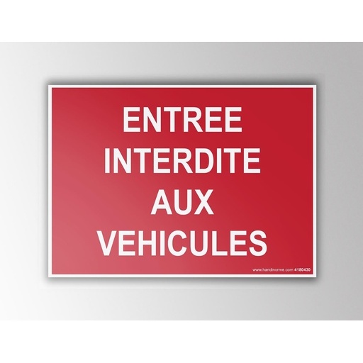 Panneau signalétique Interdiction - Entrée interdite aux véhicules